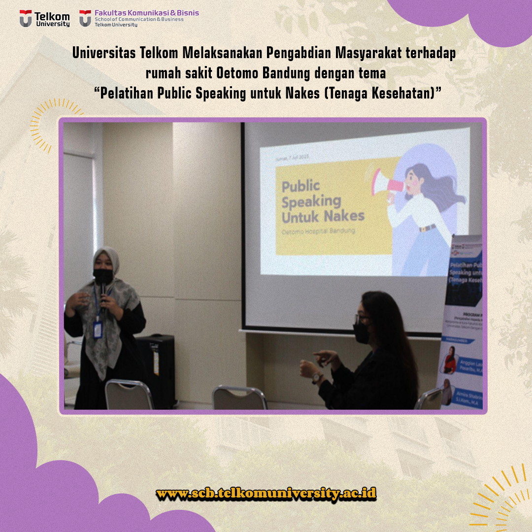 Universitas Telkom Melaksanakan Pengabdian Masyarakat terhadap rumah sakit Oetomo Bandung dengan tema “Pelatihan Public Speaking untuk Nakes (Tenaga Kesehatan)” Universitas Telkom Melaksanakan Pengabdian Masyarakat terhadap rumah sakit Oetomo Bandung dengan tema “Pelatihan Public Speaking untuk Nakes (Tenaga Kesehatan)”